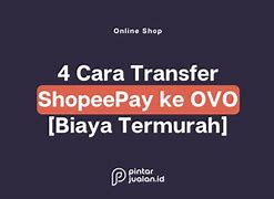 Cara Transfer Shopeepay Ke Ovo Tanpa Verifikasi